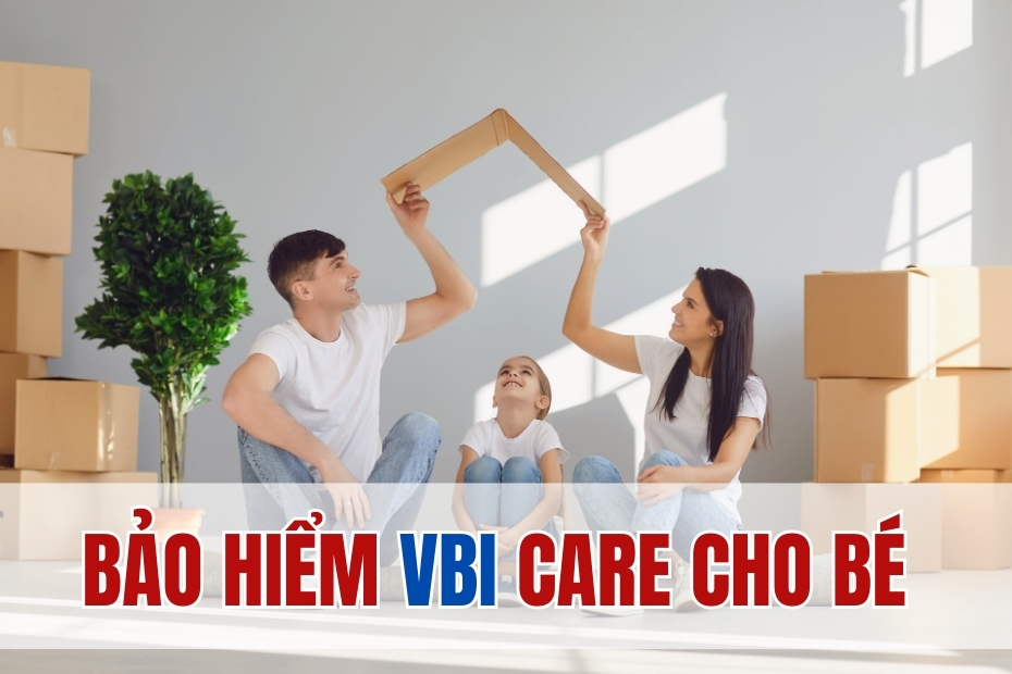 Bảo Hiểm VBI Care Cho Bé: Quyền Lợi Và Phí